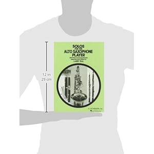 Solos for the Alto Saxophone Player: With Piano Accompaniment (Schirmer's Solos)