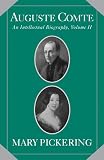 Auguste Comte: 2 (Auguste Comte Intellectual Biography)