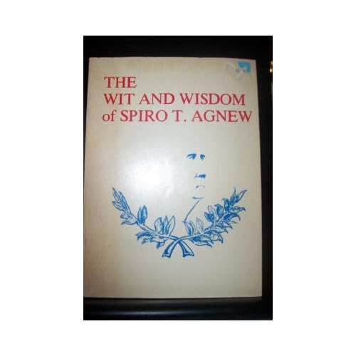 The Wit and Wisdom of Spiro T. Agnew: Victor David Dinnerstein: Amazon