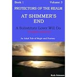 At Shimmer's End: Volume 3: A Substitute Lover Will Do (Protectors of the Realm)