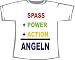 Sports : Spa&szlig; + Power + Action = Angeln; T-Shirt wei&szlig;