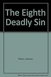 The eighth deadly sin