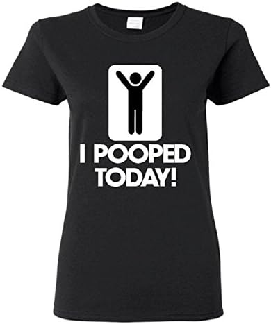 I Pooped Today Women T Shirt Funny Shirts Black 2X-Large