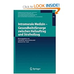 Intramurale Medizin - Gesundheitsfursorge Zwischen Heilauftrag Und Strafvollzug (Veroffentlichungen Des Instituts Fur Deutsches, Europaisches Und ... Der Universitaten Heidelberg Und Mannheim)