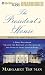 The President's House: A First Daughter Shares the History and Secrets of the World's Most Famous Home