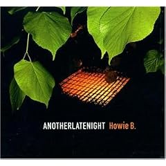 Another Late Night/Howie B