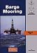 The Oilfield Seamanship Series: Volume 6 Barge Mooring (The Oilfield Seamanship Serie...