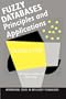 Fuzzy Databases: Principles and Applications (International Series in Intelligent Technologies)