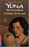 Yona fille de la préhistoire, Tome 5 : L enfant de la nuit