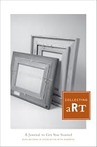 Collecting Art: A Journal to Get You Started
