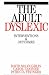 The Adult Dyslexic: Interventions and Outcomes (Dyslexia Series  (Whurr))