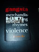 Gangsta: Merchandizing the Rhymes of Violence