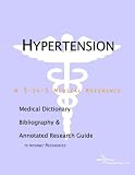 Hypertension - A Medical Dictionary, Bibliography, and Annotated Research Guide to Internet References