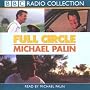 Full Circle: A Pacific Journey with Michael Palin (Radio Collection)