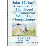 John Michael's Adventure on the Island of Tomorrow With the Plumpzejamps book cover