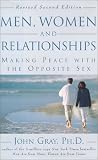 Men, Women and Relationships: Making Peace with the Opposite Sex