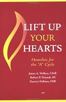 Lift Up Your Hearts: Homilies For The 'A' Cycle