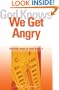 God Knows We Get Angry: Healthy Ways to Deal with It