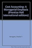 Cost accounting : a managerial emphasis