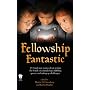 Fellowship Fantastic