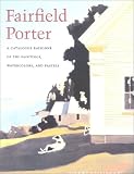 Review Hudson Hills Press  / Fairfield Porter: Catalogue Raisonne of the Oil Paintings, Watercolor, and Pastels