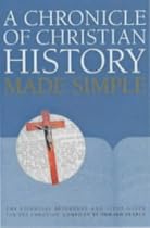 A Chronicle of Christian History Made Simple
