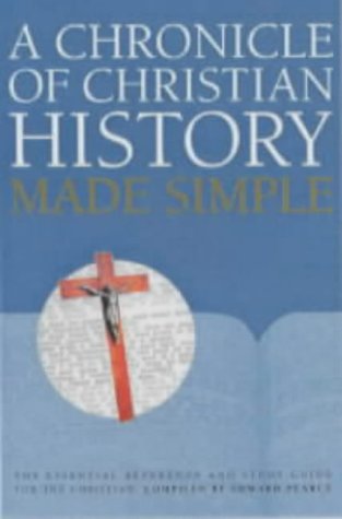 A Chronicle of Christian History Made Simple
