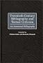 Twentieth-Century Bibliography and Textual Criticism: An Annotated Bibliography (Bibliographies & Indexes in Library & Information Science)