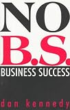 No B.S. Business Success (No B.S. Series)