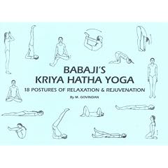 Babaji's Kriya Hatha Yoga: 18 Postures of Relaxation & Rejuvenation