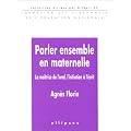 Parler ensemble en maternelle. la maitrise de l'oral, l'initiation a l'ecrit