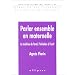 Parler ensemble en maternelle. la maitrise de l'oral, l'initiation a l'ecrit