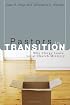 Pastors In Transition: Why Clergy Leave Local Church Ministry (Pulpit and Pew Series)