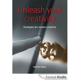 Unleash your creativity: Strategies for instant creativity (52 Brilliant Ideas)