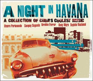 CD-Charts  Music : A Night in Havana: a Collection of Cuba's Coolest Music
