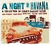 A Night in Havana: a Collection of Cuba's Coolest Music