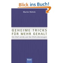 Geheime Tricks f�r mehr Gehalt: Ein Chef verr�t, wie Sie Chefs �berzeugen