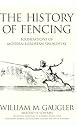 The History of Fencing : Foundations of Modern European Swordplay