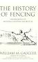The History of Fencing : Foundations of Modern European Swordplay