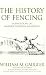 The History of Fencing: Foundations of Modern European Swordplay