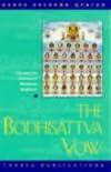 The Bodhisattva Vow: The Essential Practices of Mahayana Buddhism