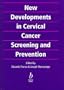 New Developments in Cervical Cancer Screening and Prevention
