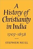 A History of Christianity in India: 1707-1858 (Vol 2)