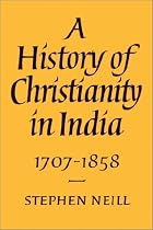 A History of Christianity in India: 1707-1858