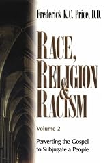 Race, Religion and Racism, Vol. 2: Perverting the Gospel to Subjugate a People