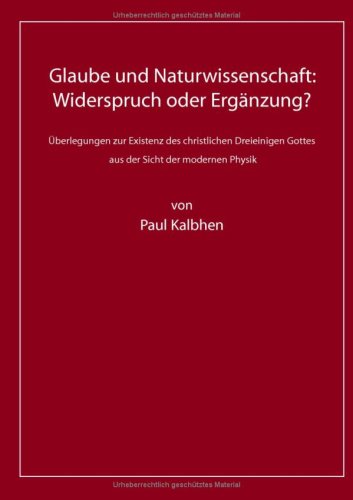 Glaube und Naturwissenschaft: Widerspruch oder Erg�nzung?