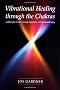 Vibrational Healing Through the Chakras