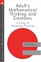 Adults Mathematical Thinking and Emotions : A Study of Numerate Practice