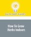Image of How To Grow Herbs Indoors
