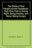 The dietary fiber weight-control handbook